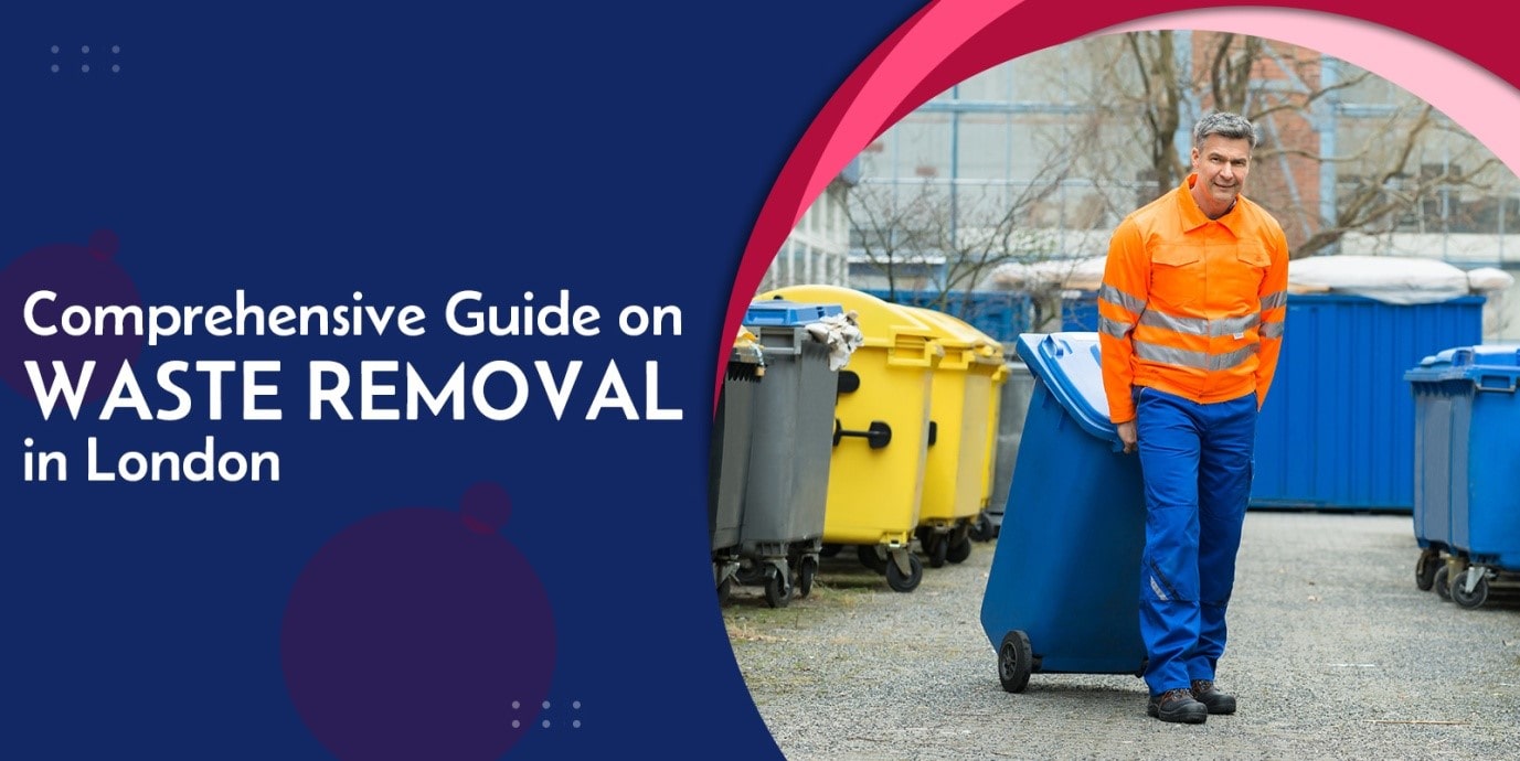 Comprehensive Guide on Waste Removal in London